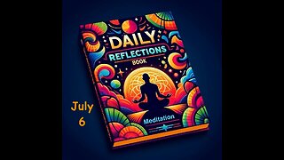 Daily Reflections Meditation Book – July 6– Alcoholics Anonymous - Read Along – Sober Recovery