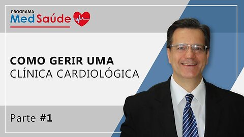 COMO GERIR UMA CLÍNICA CARDIOLÓGICA | Dra. Isa Canal Pereira | Programa MedSaúde - #1