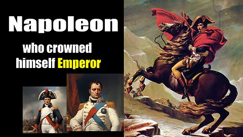 Napoleon - who crowned himself Emperor (1769-1821)