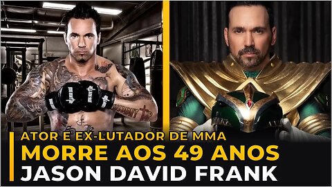 MORRE AOS 49 ANOS, JASON DAVID FRANK - ASTRO DE POWER RANGERS E EX-LUTADOR