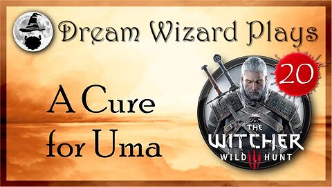 DWP 121~ Witcher III ~ [#20] "A Cure for Uma"