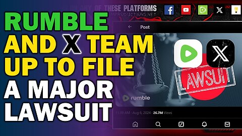 Rumble and Twitter/X teamup to file major lawsuit over advertisers blocking ad revenue for creators