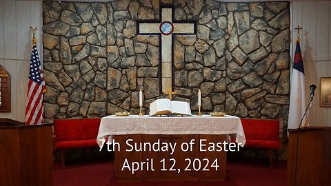 7th Sunday of Easter - May 12, 2024