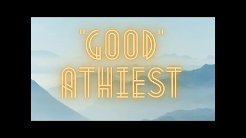 "Good" Atheist | Episode 89- Religionless Christianity Podcast