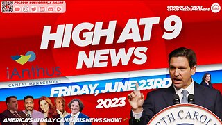 High At 9 News : Friday June 23rd, 2023