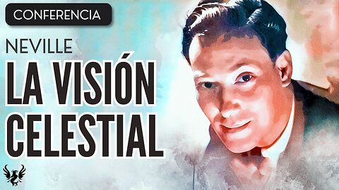 💥 NEVILLE GODDARD ❯ La Vision Celestial ❯ CONFERENCIA COMPLETA 📚