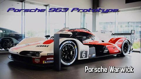 Porsche Prototype 963 Feature at Porsche of Warwick @porschewarwick4892