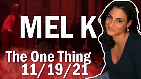 The One Thing With Mel K 11.19.21 | Flyover Conservatives