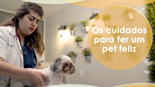 Os cuidados para ter um pet feliz.