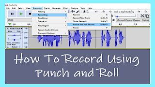 Audacity: Punch and Roll Tutorial