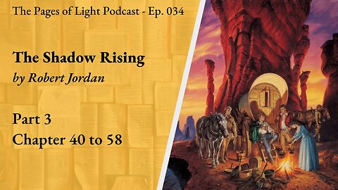 The Shadow Rising (Part 3) - Chapter 40 to 58 | Page of Light Podcast Ep. 34