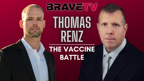 BraveTV REPORT - August 29, 2022 - THOMAS RENZ AND THE VACCINE PRESIDENT DONALD TRUMP DEBACLE