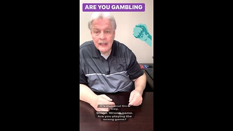 ARE YOU GAMBLING?