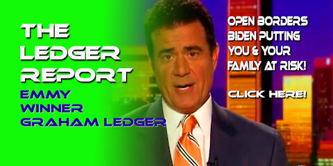 Open Borders Biden Putting You & Your Family At Risk! Ledger Report 1111