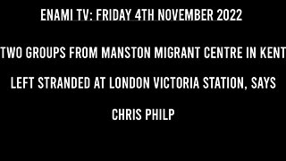 Groups from Manston migrant centre in Kent left stranded at London Victoria station says Chris Philp