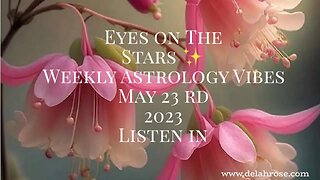 Eyes on The Stars - Weekly Astrology Vibe for 23rd May:2023
