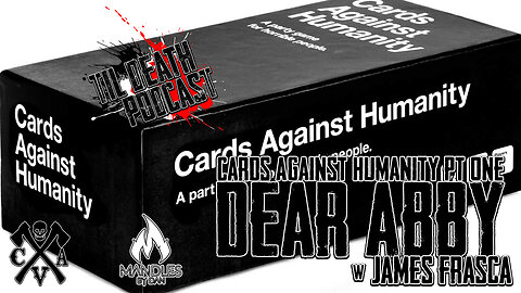 Cards Against Humanity 1: Dear Abby | Til Death Podcast | CLIP