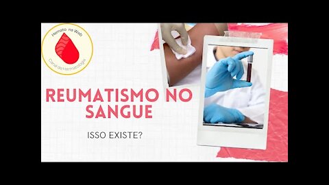 Existe isso de "Reumatismo no Sangue"? | Geydson Cruz; MD,MSc