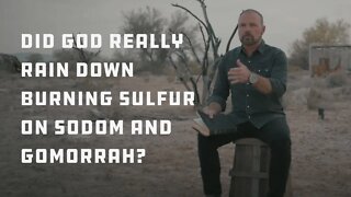 Did God really rain down burning sulfur on Sodom and Gomorrah?