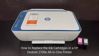 How To Replace The Ink Cartridges in a HP DeskJet 2700e Series Printer