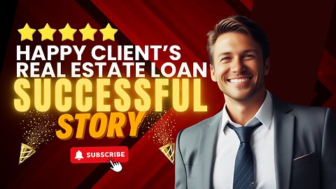 Happy Client's Real Estate Loan Success Story!