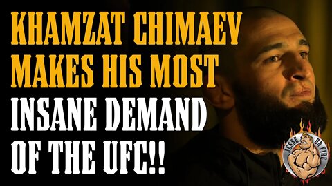 Khamzat Chimaev Makes His Most INSANE Demand of the UFC Yet!!