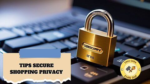 Tips Secure Shopping Privacy