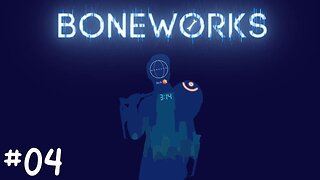 [Hburners] Boneworks |04| La musique s'excite