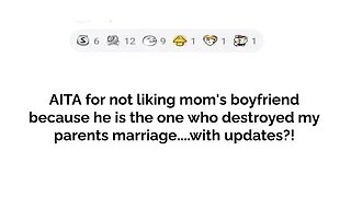 I do not like my mom's boyfriend because he is the who destroyed my parents marriage...