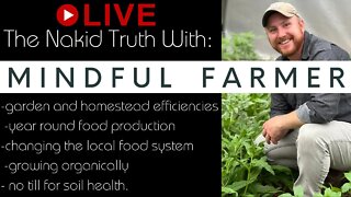 🔴 The Nakid Truth With Mindful Farmer LIVE [REPLAY]!