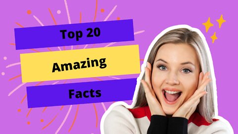 Top 20 amazing facts 😲😲😲