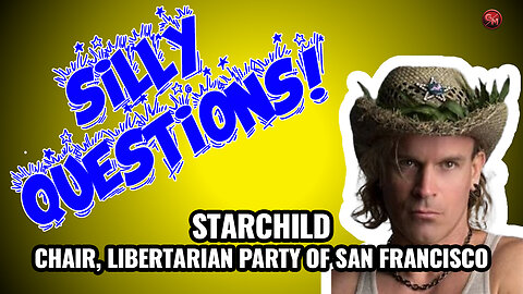 Silly Questions with the Chair of the Libertarian Party of SF, Starchild