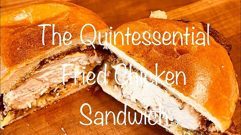 THE QUINTESSENTIAL FRIED CHICKEN SANDWICH | ALL AMERICAN COOKING