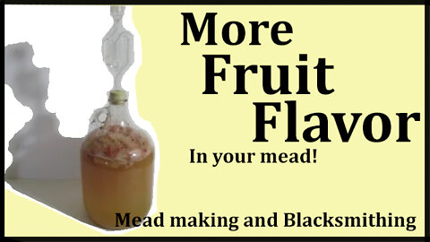 Get more flavor from your fruit mead