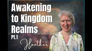 116: Pt. 1 Awakening to Kingdom Realms - Heather Rayner on Spirit-Centered Business™