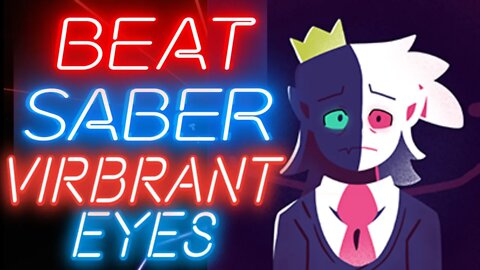 [Beat Saber] CG5 - Vibrant Eyes