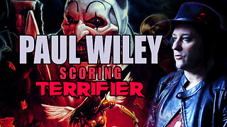 PAUL WILEY | Scoring Terrifier!