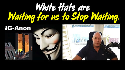 White Hats Are Waiting for us to Stop Waiting.