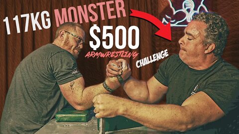 117kg Monster Challenges me to a $500 Armwrestling Battle