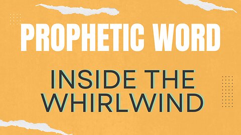 Prophetic Vision - Inside the Whirlwind