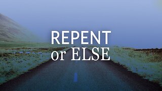 Repent OR ELSE!