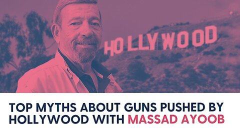 Top myths about guns pushed by Hollywood WITH Massad Ayoob