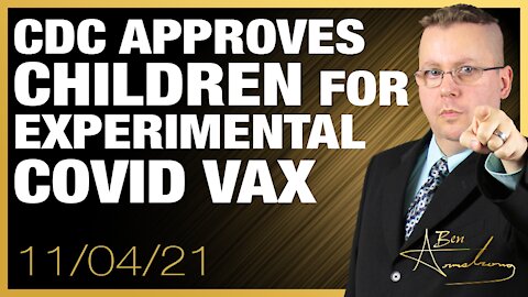 CDC Approves Children 5-11 To Be Guinea Pigs For Experimental Vaccine!