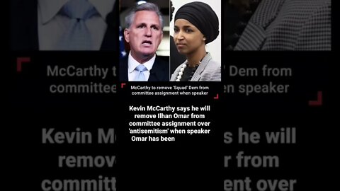 Kevin McCarthy says he will remove Ilhan Omar from committee assignment over 'antisemitism'