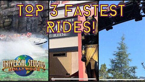 Top 3 FASTEST Rides At Universal Studios Hollywood!