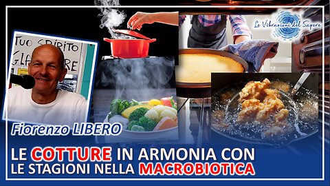 Le cotture in armonia con le stagione nella macrobiotica - Fiorenzo Libero