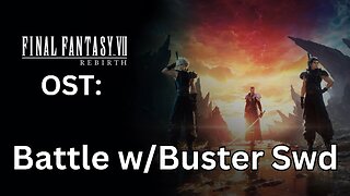 FFVII Rebirth OST 006: Armed with a Buster Sword (Battle)