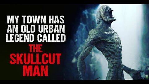 The Skullcut Man | Creepypasta | Horror Story