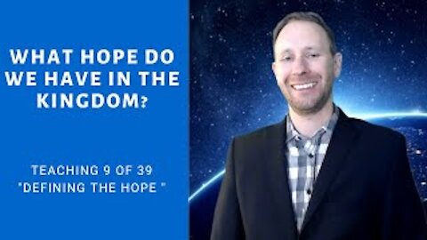 What hope do we have in the Kingdom? (Teaching 9 of 39) - The KOG Entrepreneur Show - Episode 30