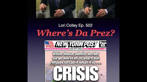 Lori Colley Ep. 502 - Where's Da Prez?